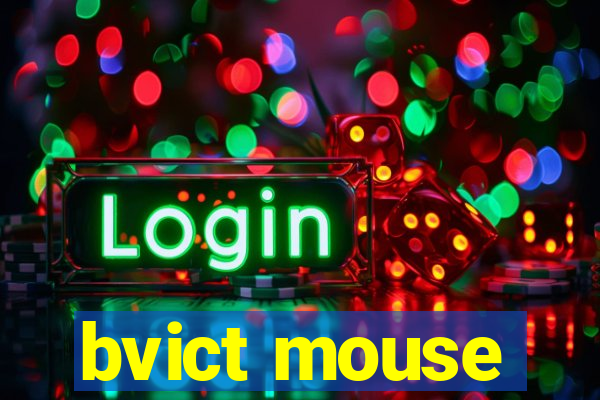 bvict mouse